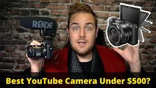 Best YouTube Camera Under $500 in 2020!