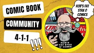 Comic Book Community 4-1-1 - Rob's Fat Stax o Comix