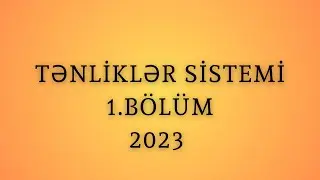 Tənliklər sistemi 1.BÖLÜM