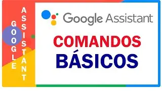 ¿QUÉ le puedo PEDIR al asistente de GOOGLE? - TRUCOS y comando BÁSICOS para Google Assistant