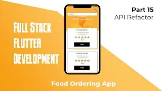 Flutter Food Ordering App - Part 15 Restaurant API Refactor