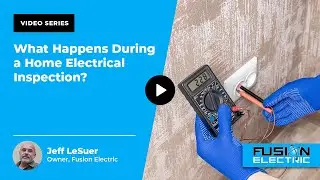 What are the Common Reasons Why a House Fails an Electrical Inspection? | Fusion Electric