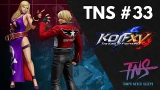TNS KOF XV #33! (Boomcube, Lokof, ViolentKain, Coach Steve, DS Shadow X)