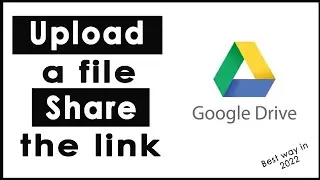 How to upload a file to google drive and share the link | Use google drive to share a document