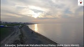 Karaağaç Şarkkonak Mahallesi, Arsuz/Hatay (Batık Gemi Mevkii) 