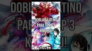 CONFIRMAN DOBLAJE LATINO de Kimetsu no Yaiba TEMPORADA 3 | Kimetsu no Yaiba 