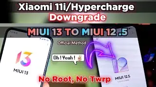 Xiaomi 11i/11i Hypercharge Downgraded MIUI 13 TO MIUI 12 & Android 12 To Android 11 Fastboot  Method