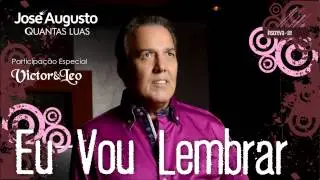 José Augusto - Eu Vou Lembrar (Quantas Luas) / Partc. Victor e Leo
