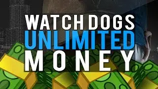 Watch Dogs: How To Get ''Unlimited Money'' Fast & Easy Money Method Tutorial