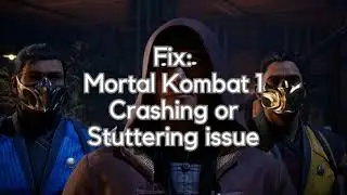 Fix Mortal Kombat 1 Crashing or Stuttering issue