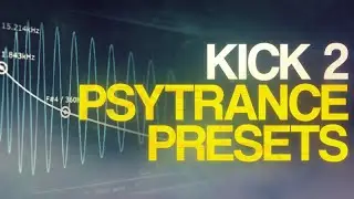 Finally, some top quality Kick 2 Presets for Psytrance!
