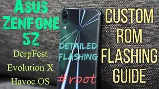 How to install custom rom on Asus Zenfone 5Z [ Detailed guide ] || Evolution x rom 2020