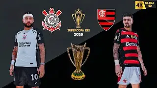 PES 26 - Corinthians vs Flamengo | SuperCopa de Rei 2026 | Arrascaeta vs Depay | Gogosz Patch 4K6...