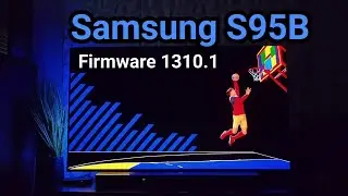 Firmware 1310.1 On The Samsung S95B -What I Found