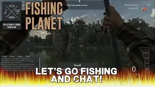 Let's go Fishing and Talk (Fishing Planet)