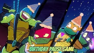 ROTTMNT Pause Game | Birthday Party