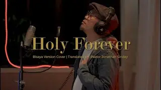 HOLY FOREVER I Chris Tomlin (Bisaya Version Cover) I Official Music Video I @freedband6390