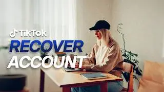 How To Recover Your TikTok Account without Email or Phone Number