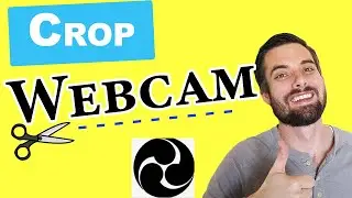 How To Crop Camera On OBS