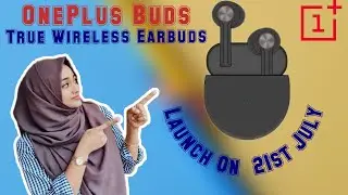 OnePlus Buds True Wireless Earbuds To Launch on 21st July | OnePlus Pods