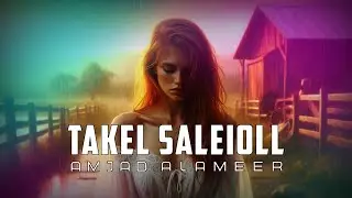 AMJAD ALAMEER - Takel Saleioll (Official Music Video)