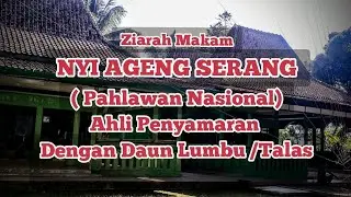 #sejarah ZIARAH MAKAM NYI AGENG SERANG (PAHLAWAN NASIONAL) AHLI PENYAMARAN DENGAN DAUN LUMBU/TALAS