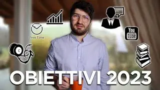 I miei OBIETTIVI per il 2023 (Il mio OBIETTIVO da 6 MILIONI di EURO...)