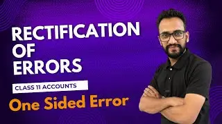 One sided error | Rectification of errors | Concept Explanation with question | Class 11 Accounts