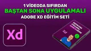 1 VİDEODA SIFIRDAN BAŞTAN SONA UYGULAMALI ADOBE XD EĞİTİM SETİ