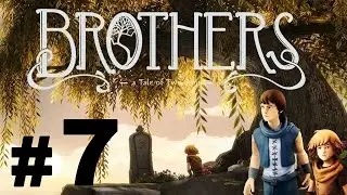 Brothers A Tale of Two Sons Part 7 - No Commentary Walkthrough HD