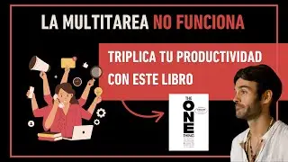 El mito de la multitarea: La clave para triplicar tu productividad.