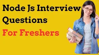Node js Interview Questions and Answers for freshers | Node js Interview Questions for beginners