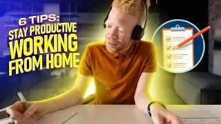 HOW TO STAY PRODUCTIVE WHILE WORKING FROM HOME? 6 Tips to Stay Productive While Working From Home