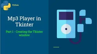 Mp3 Player in Tkinter - Part 1 - Creating the window