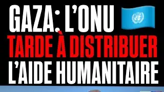 GAZA : L’ONU 🇺🇳 TARDE À DISTRIBUER L’AIDE ALIMENTAIRE