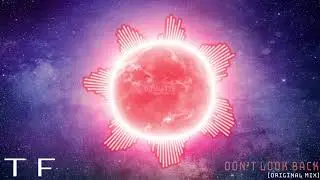 TF - Don't Look Back (Original Mix) [Dubstep]