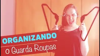 Como arrumar o Guarda Roupa