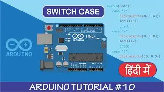 Arduino Switch Case in Hindi | Arduino Programming in Hindi - Tutorial #10