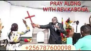 PRAY ALONG WITH PAPA REV.KABONA