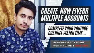 Create Fiverr Multiple Accounts | Assign Multiple IP Addresses | Complete YouTube Channel Watch Time