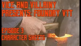Episode 3 - Foundry VTT - All About Character Sheets