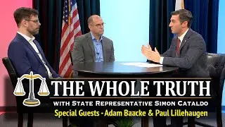 The Whole Truth: with State Rep Simon Cataldo - Episode 8 (Adam Baacke and Paul Lillehaugen)