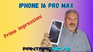 iPhone 16 Pro Max: unboxing, specifiche e prime impressioni