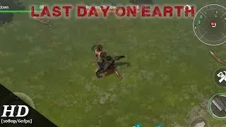 Last Day on Earth Android Gameplay [1080p/60fps]