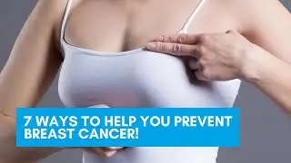 7 Ways to help prevent Breast Cancer