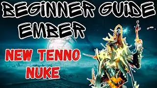 Ember Warframe: The Ultimate Beginners Guide!
