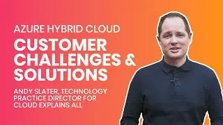 Azure Hybrid Cloud - Customer Challenges & Solutions