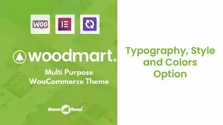 Woodmart Theme Typography, Style and Color Option | How to change font color size and style