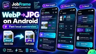 How to Convert WebP to JPG on Android | JobFrame Image Converter
