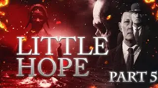 Little Hope Gameplay Is She Just A Child? Part 5 No Commentary
